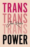 Cover of Trans Power: Own Your Gender