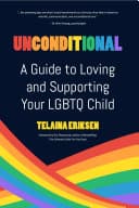 Cover of Unconditional: A Guide to Loving and Supporting Your LGBTQ Child