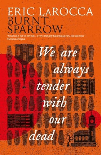 Cover of We Are Always Tender With Our Dead
