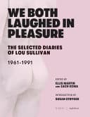 Cover of We Both Laughed in Pleasure: The Selected Diaries of Lou Sullivan