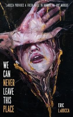 Cover of We Can Never Leave This Place