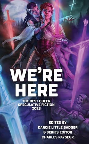 Cover of We're Here: The Best Queer Speculative Fiction 2023