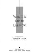 Cover of What it's like to live now