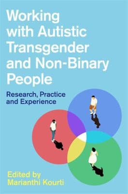 Cover of Working with Autistic Transgender and Non-Binary People